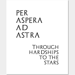 Per aspera ad astra - Through hardships to stars Posters and Art